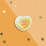 Average Girl Becomes Overly Powerful - Candy Heart Sticker - The Quirky Cup Collective