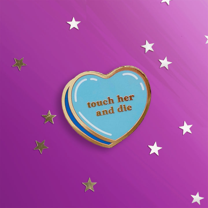 Touch Her and Die - Candy Heart - Enamel Pins - The Quirky Cup Collective