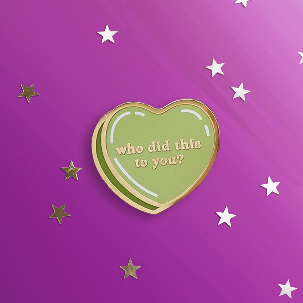 Who Did This To You - Candy Heart - Enamel Pins - The Quirky Cup Collective