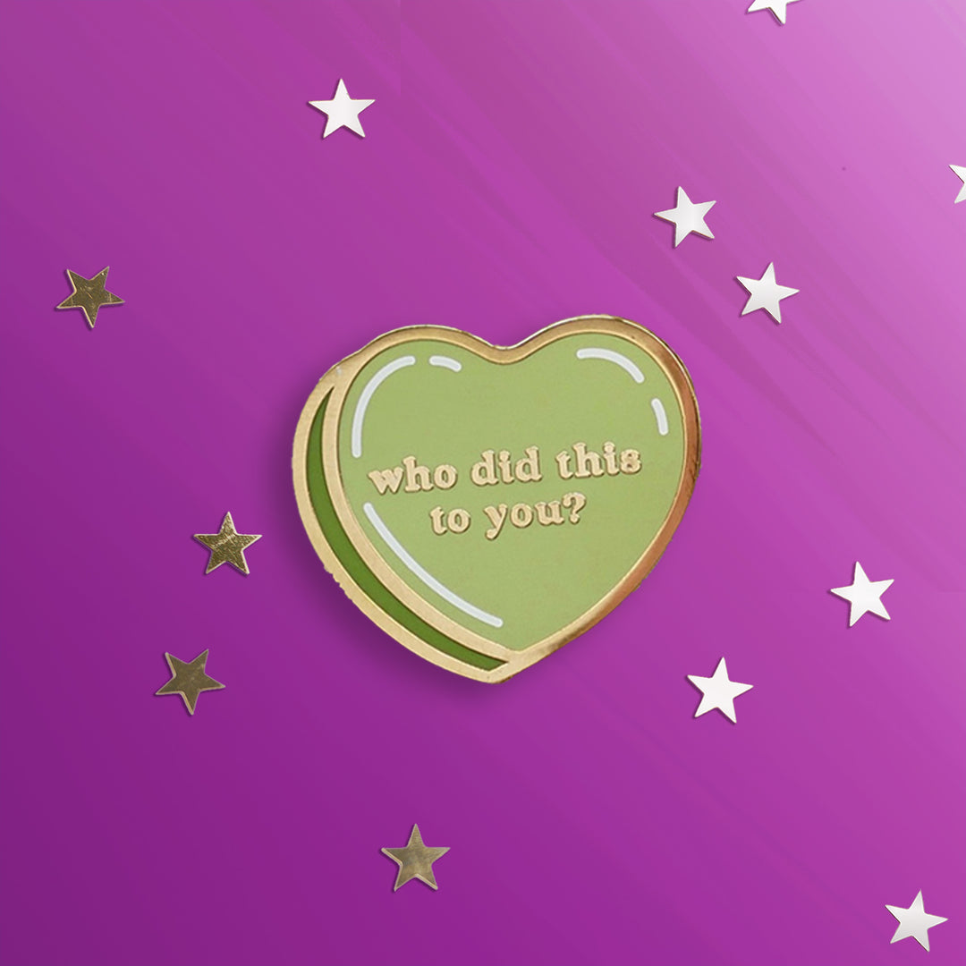 Who Did This To You - Candy Heart - Enamel Pins - The Quirky Cup Collective